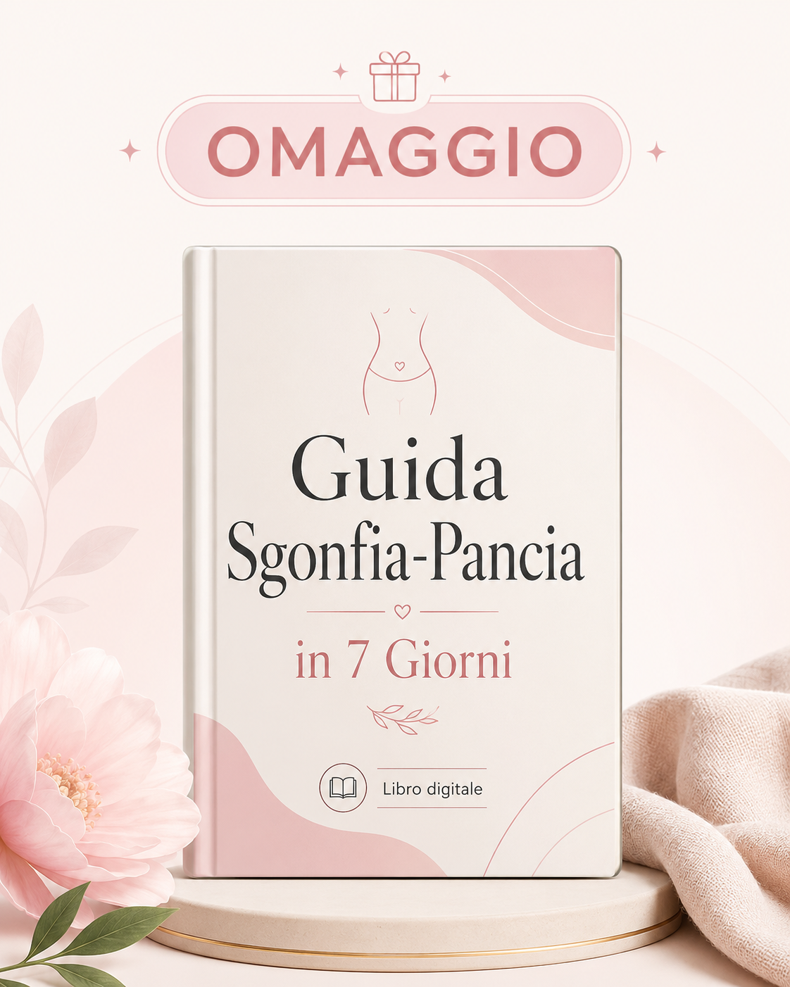Libro Pdf in omaggio = La Guida Pratica "Sgonfia-Pancia" in 7 Giorni
